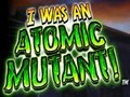 I Was An Atomic Mutant! - Wersja demonstracyjna (Reptomicus)